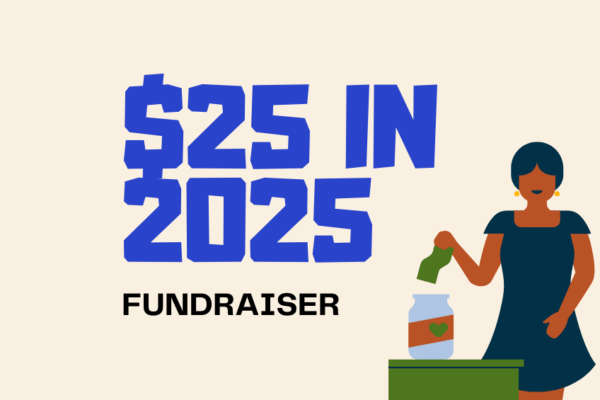 $25 in 2025 Fundraiser